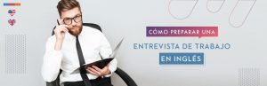 como preparar una entrevista de trabajo en inglés